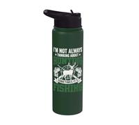 I'm Not Always Thinking About Hunting Sometimes It's Fishing Stainless Steel Insulated Water Bottle