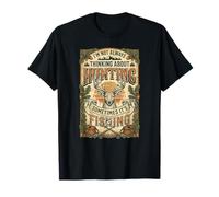 I'm Not Always Thinking About Hunting Sometimes It's Fishing T-Shirt