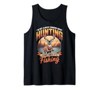 I'm Not Always Thinking About Hunting Sometimes It's Fishing Tank Top