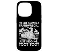 Im Not Always Trainwreck Just Kidding Funny Saying Men Women Case for iPhone 14 Pro
