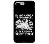 Im Not Always Trainwreck Just Kidding Funny Saying Men Women Case for iPhone 7 Plus/8 Plus