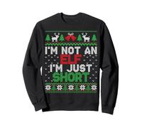 I'm Not An Elf I'm Just Short - Funny Ugly Christmas Humor Sweatshirt