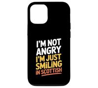 I'm Not Angry I'm Just Smiling in Scottish Funny Scotland Case for iPhone 12/12 Pro