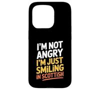 I'm Not Angry I'm Just Smiling in Scottish Funny Scotland Case for iPhone 15 Pro