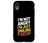 I'm Not Angry I'm Just Smiling in Scottish Funny Scotland Case for iPhone XR