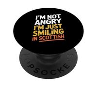 I'm Not Angry I'm Just Smiling in Scottish Funny Scotland PopSockets Adhesive PopGrip