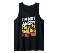 I'm Not Angry I'm Just Smiling in Scottish Funny Scotland Tank Top