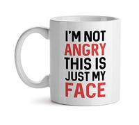 I'm Not Angry This is Just My Face - Inspirational Unique Popular Office Tea Coffee Mug Gift