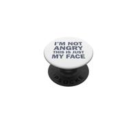 I'm Not Angry This Is Just My Face PopSockets Adhesive PopGrip