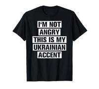 Im Not Angry This Is My Ukrainian Accent Gift T-Shirt