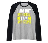 I'm Not Anti Social I'm Anti Stupid Funny Introverted Quote Raglan Baseball Tee