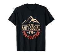 I'm Not Anti Social I'm Pro Solitude Hiking T-Shirt