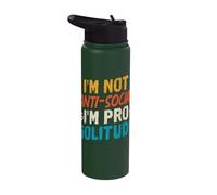 I'm Not Anti Social I'm Pro Solitude Stainless Steel Insulated Water Bottle