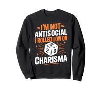 I'm Not Antisocial I Rolled Low On Charisma Gamer Sweatshirt