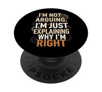 I'm Not Arguing Explaining Why I'm Right Funny PopSockets Adhesive PopGrip