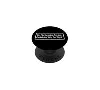 I'm Not Arguing Funny Argument Shirt Smart Gift PopSockets Adhesive PopGrip