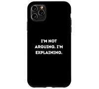I'm Not Arguing I'm Explaining Case for iPhone 11 Pro Max