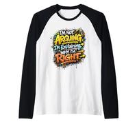 I'm Not Arguing I'm Explaining Why I'm Right Graffiti Raglan Baseball Tee
