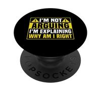I'm Not Arguing I'm Explaining Why I'm Right PopSockets Adhesive PopGrip