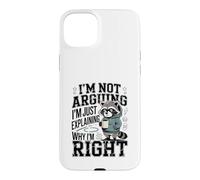 I'm Not Arguing I'm Just Explaining Why I'm Right Case for iPhone 15 Plus