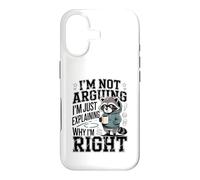 I'm Not Arguing I'm Just Explaining Why I'm Right Case for iPhone 17