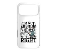 I'm Not Arguing I'm Just Explaining Why I'm Right Case for iPhone 17 Pro Max