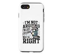I'm Not Arguing I'm Just Explaining Why I'm Right Case for iPhone SE (2020) / 7/8