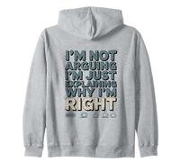I'm Not Arguing I'm Just Explaining Why I'm Right Coffee Zip Hoodie