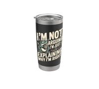 I'm Not Arguing I'm Just Explaining Why I'm Right Frog Stainless Steel Insulated Tumbler