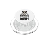 I'm Not Arguing I'm Just Explaining Why I'm Right Owl PopSockets PopGrip for MagSafe