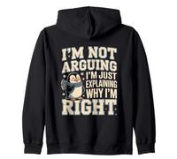 I'm Not Arguing I'm Just Explaining Why I'm Right Penguin Zip Hoodie