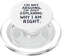 I'm Not Arguing, I'm Just Explaining Why I'm Right PopSockets PopGrip for MagSafe