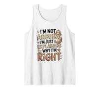 I'm Not Arguing I'm Just Explaining Why I'm Right Sloth Tank Top