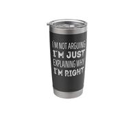 Im not Arguing. Im just Explaining why im Right Stainless Steel Insulated Tumbler