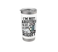I'm Not Arguing I'm Just Explaining Why I'm Right Stainless Steel Insulated Tumbler