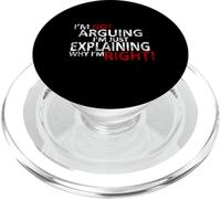 I'm Not Arguing I'm Just Explaining Why I'm Right! T-Shirt PopSockets PopGrip for MagSafe