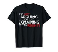 I'm Not Arguing I'm Just Explaining Why I'm Right! Value Graphic T-Shirt