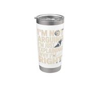 I'm Not Arguing I'm Just Explaining Why I'm Right Wolf Stainless Steel Insulated Tumbler