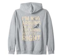 I'm Not Arguing I'm Just Explaining Why I'm Right Wolf Zip Hoodie