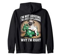 I'm Not Arguing I'm Just Explaining Why I'm Right Zip Hoodie