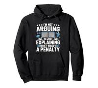 I'm Not Arguing I'm Just Explaining Why It Wasn't A Penalty Pullover Hoodie