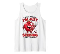 Im Not Arguing Im Just Seeding Truth Funny Pomegranate Tank Top