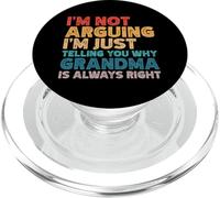 I'm Not Arguing I'm Just Telling You Why Grandma Is Right PopSockets PopGrip for MagSafe