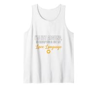 I'm Not Arguing Interrupting is Just My Love Language Funny Tank Top