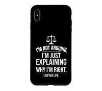 I'm Not Arguing Just Explaining Why I'm Right Lawyer Graphic Case for iPhone XS Max