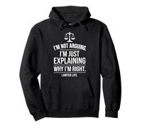 I'm Not Arguing Just Explaining Why I'm Right Lawyer Graphic Pullover Hoodie
