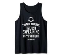 I'm Not Arguing Just Explaining Why I'm Right Lawyer Graphic Tank Top