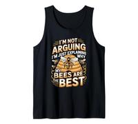 I'm Not Arguing My Bees are The Best Beekeeper Humor Tank Top