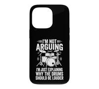 I'm Not Arguing Why The Drums Should Be Louder Case for iPhone 13 Pro