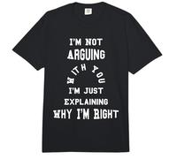 I'm Not Arguing with You I'm Just Explaining Why I'm Right Comfort Colors Adult Heavyweight T-Shirt